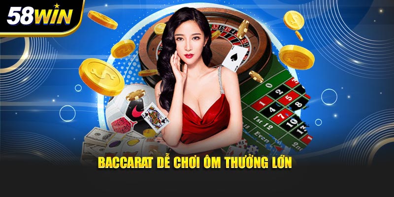 Baccarat dễ chơi ôm thưởng lớn