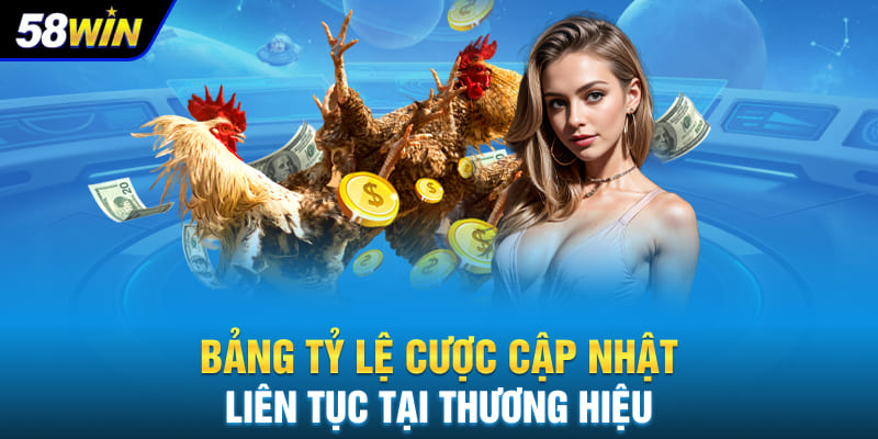 Bảng tỷ lệ cược cập nhật liên tục tại thương hiệu
