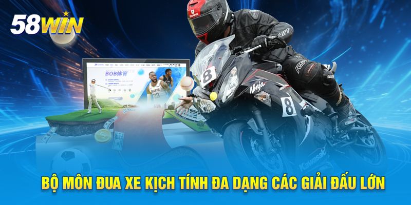 Bộ môn Đua xe kịch tính đa dạng các giải đấu lớn
