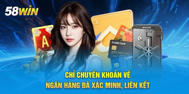 Chỉ chuyển khoản về ngân hàng đã xác minh, liên kết
