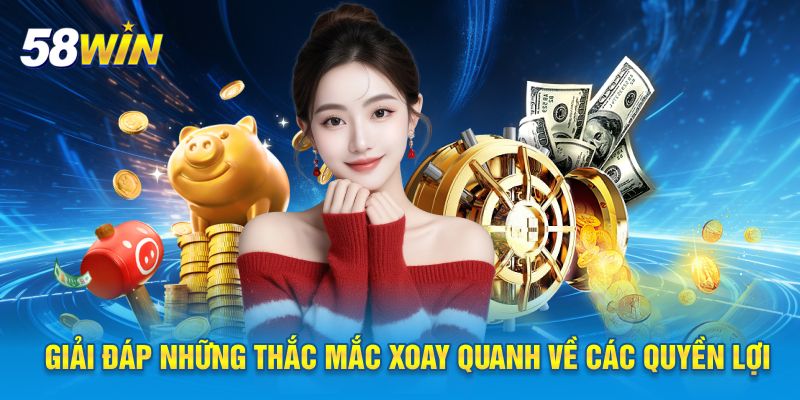 Giải đáp những thắc mắc xoay quanh về các quyền lợi