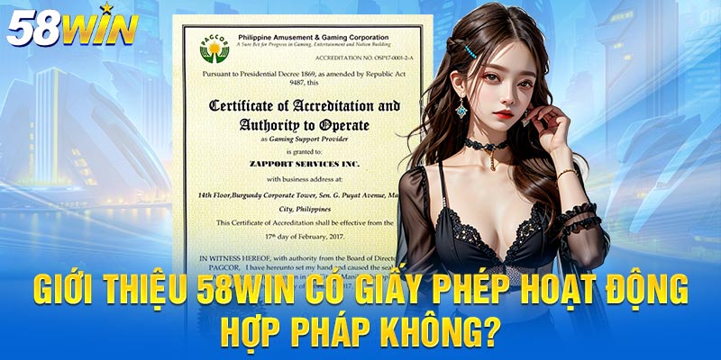 58win có giấy phép hoạt động hợp pháp không?