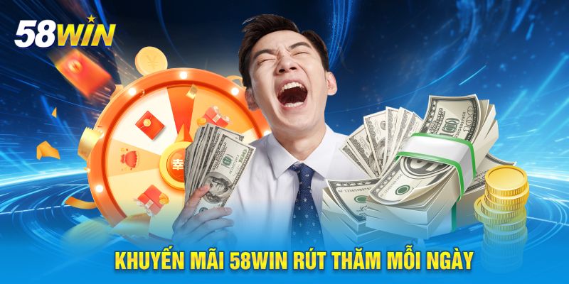 Khuyến mãi 58WIN rút thăm mỗi ngày