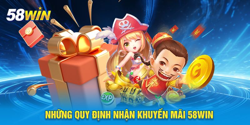 Những quy định nhận khuyến mãi 58WIN