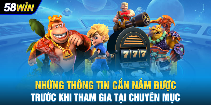 Những thông tin cần nắm được trước khi tham gia tại chuyên mục