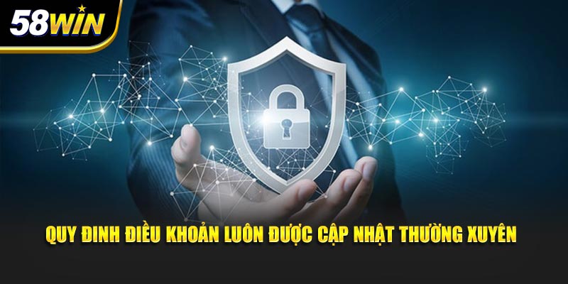 Quy định điều khoản luôn được cập nhật thường xuyên