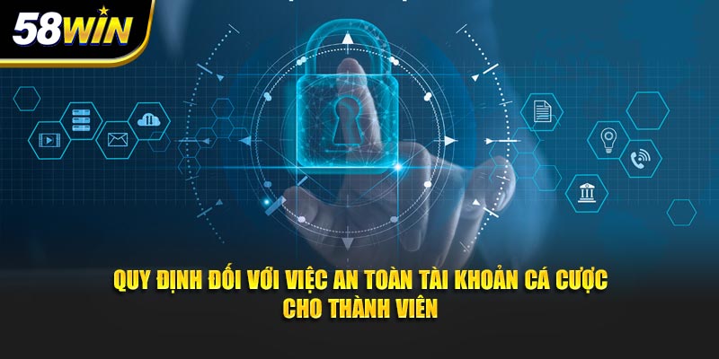 Quy định đối với việc an toàn tài khoản cá cược cho thành viên