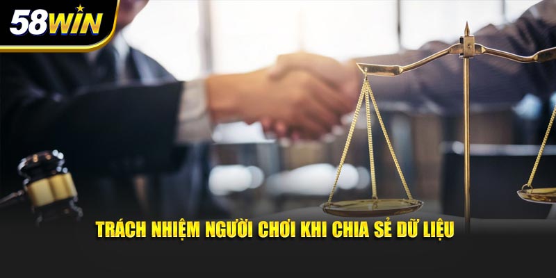 Trách nhiệm người chơi khi chia sẻ dữ liệu